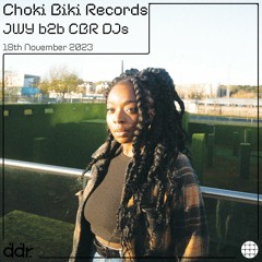 JWY b4b Choki Biki Residents - Choki Biki Radio - Dublin Digital Radio - 18/11/23