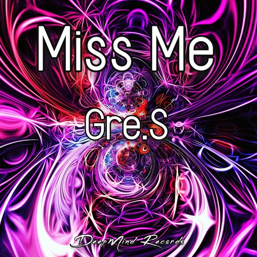 Gre.S - Miss Me (Original Mix)