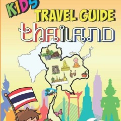 _PDF_ Kids' Travel Guide - Thailand: The fun way to discover Thailand-especially for