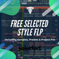 Selected Style FLP [FREE DOWNLOAD]