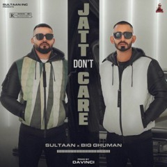 Jatt Dont Care Sultan ft Big Ghuman new Punjabi song 2022 superhit
