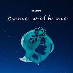 COME WITH ME
