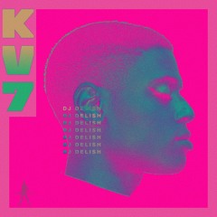 KV7 PREVIEW - DJ DELISH [[AVAIL. 01.07.22]]