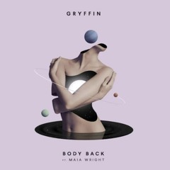 Gryffin ft. Maia Wright - Body Back (Instrumental)