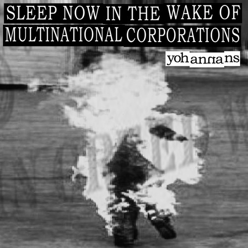 Sleep Now in the Wake of Multinational Corporations
