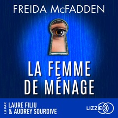 La femme de ménage de Freida McFadden lu par Laure Filiu et Audrey Sourdive