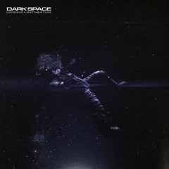 Dark Space (with Lucidious)