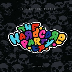 The Outside Agency - The Hardcore Party EP (PRSPCT260) Out on November 12th 2021