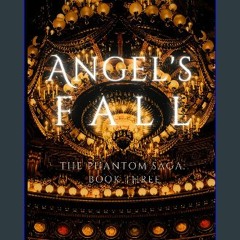 [Ebook] ⚡ Angel's Fall: The Phantom Saga: Book Three Full Pdf