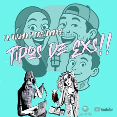T1 Cap 7: Tipos de Exnovios (Exs) 06 Oct 2025