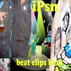 iPsn beat qlips feat boolymon rian6u switch c.t8 & more