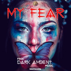 My Fear [No Copyright Sound Dark Ambient]