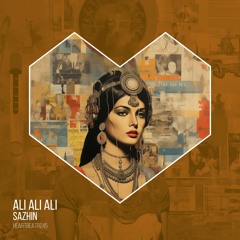 HEARTBEATR245 || Sazhin - Ali Ali Ali
