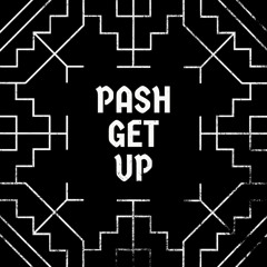 Pash - Get Up
