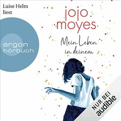 Mein Leben in deinem Hörbuch KOSTENLOS 🎧 Von Jojo Moyes [ Spotify ]