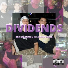 Dividends Prod. KYLEGOT$CREWED [UNRELEASED]