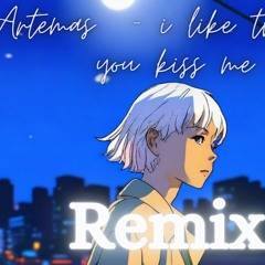 Artemas  - I Like The Way You Kiss Me (FerryK. Remix)