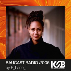 Baucast Radio //005 by E_Lane_