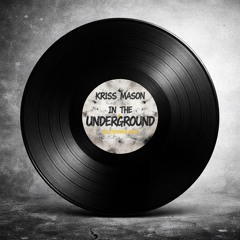 Kriss Mason - In The Underground (Extended Mix)