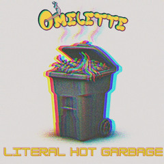 Literal Hot Garbage