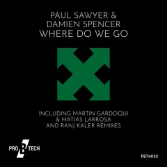 Paul Sawyer & Damien Spencer - Where Do We Go