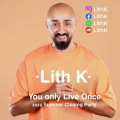 Lith K - You Only Live Once 2022 Summer Closing Party Live From Space Sharm EL Sheikh