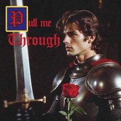 Pull Me Through