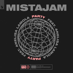 MistaJam feat. Anelisa Lamola - Party