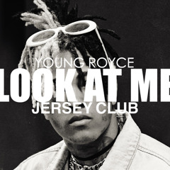 XXXTentacion Look At Me Jersey Club Remix By Young Royce