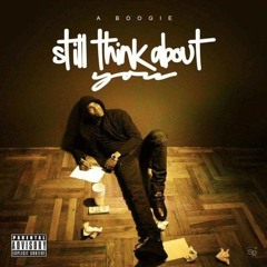 "Still Think About You" - A Boogie Wit Da Hoodie (Remix)