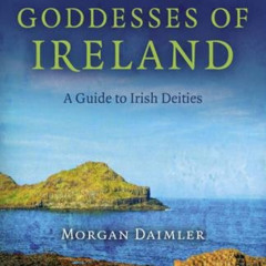[DOWNLOAD] EPUB 📑 Pagan Portals - Gods and Goddesses of Ireland: A Guide to Irish De