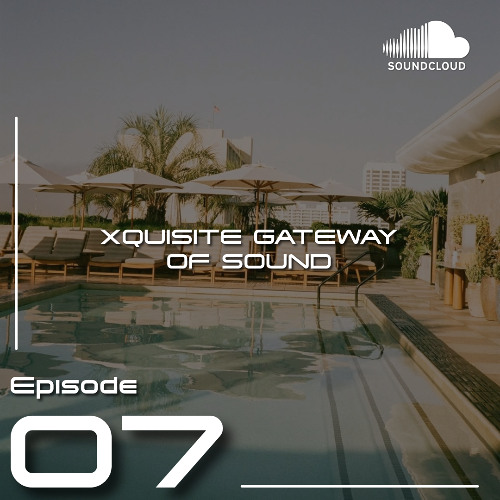 Xquisite Gateway of Sound - Episode 07 | Deep & Tech House, UK Dub, Moombahton & Reggaeton