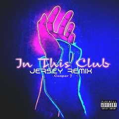 In This Club(Jersey Club Remix)