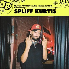 Outta POKKET Radio - Episode 003 (ft. SPLIFF KURTIS)