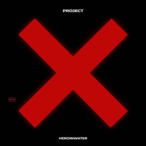 Heroinwater - PROJECT X (speed up)