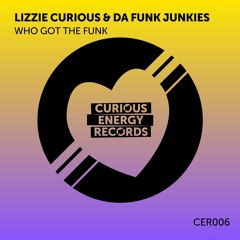 Lizzie Curious & Da Funk Junkies - Who Got The Funk (Edit)
