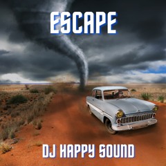Escape (Dj Happy Sound Original Mix) FREE DOWNLOAD