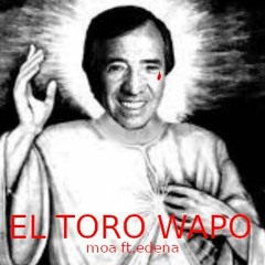 el toro wapo (moa ft.EDENA)