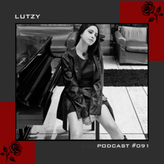 LUTZY - PODCAST #091