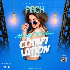 PACK COMPILATION MASHUPS & TRANSITIONS JULIO 2024
