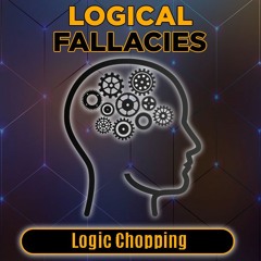 Logic Chopping Logical Fallacies Explained By Patrick Smith Of Disenthrall