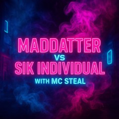 MADDHATTER vs SIK INDIVIDUAL with  MC STEAL