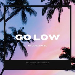 Go Low (feat. NatJames)