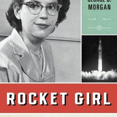 ❤[READ]❤ Rocket Girl: The Story of Mary Sherman Morgan, America's First Female Rocket