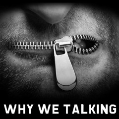 Why We Talking (Prod. by Mazen Ali)