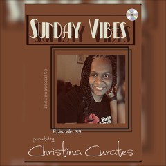 'Sunday Vibes' by ChristinaCurates Ep. 39