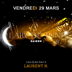 Laurent N. Live Dj Set Part 2 @ Clair de Lune #24