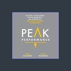 $${EBOOK} 💖 Peak Performance: Elevate Your Game, Avoid Burnout, and Thrive with the New Science of