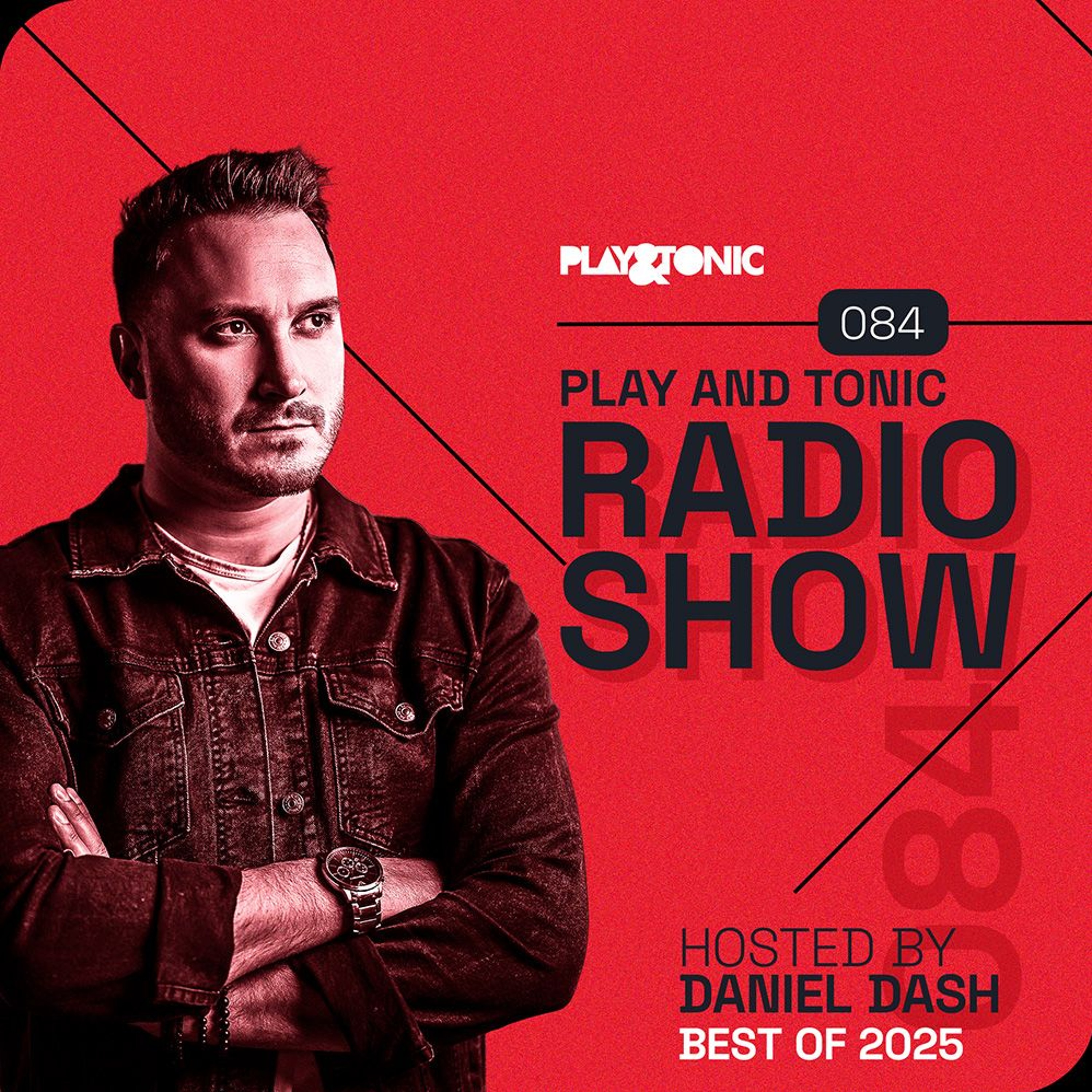 Play and Tonic Radio Show 084 - Best of 2025 hosted by Daniel Dash episode artwork