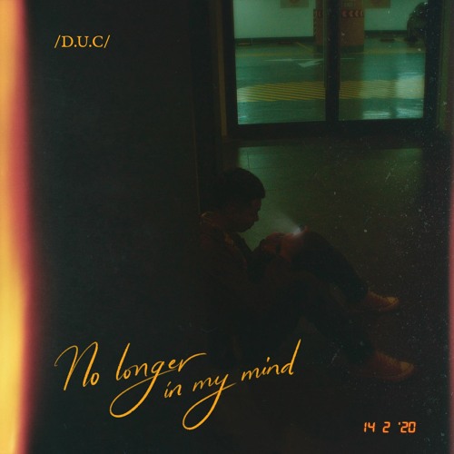 NO LONGER IN MY MIND | D.U.C